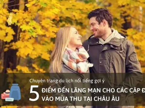 Chuyên trang du lịch: 5 điểm đến lãng mạn tại Châu Âu dành cho các cặp đôi