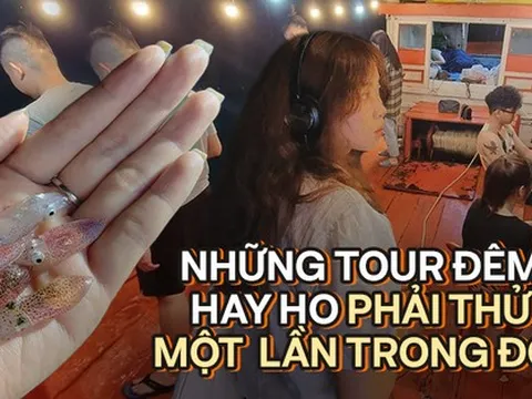 Một loạt trải nghiệm du lịch ban đêm thu hút du khách, nhiều nơi phải đặt lịch trước cả tháng vì quá đông