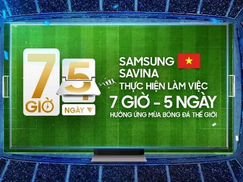Samsung "chơi lớn", cho nhân viên ngưng công việc từ 5h chiều xem bóng đá