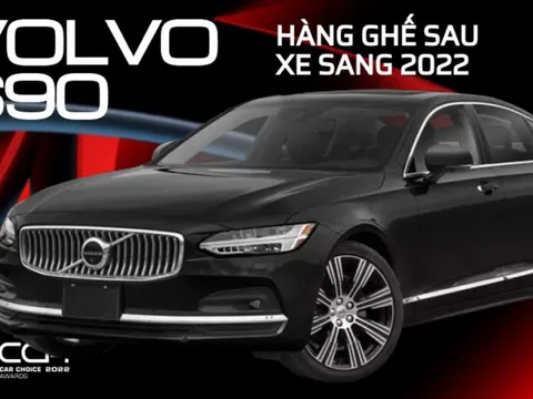 Volvo S90 thắng giải ‘Hàng ghế sau xe sang 2022’