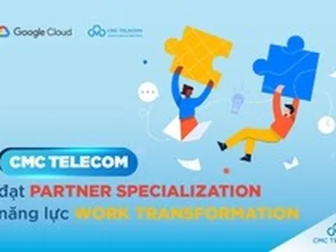 CMC Telecom đạt được năng lực kỹ thuật cao nhất của Google