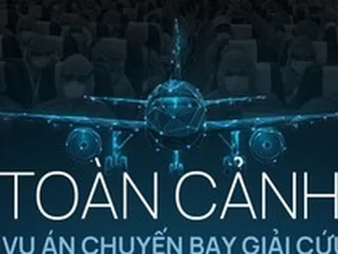 Toàn cảnh vụ án chuyến bay giải cứu