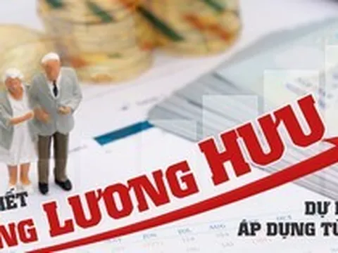 Mức tăng lương hưu dự kiến áp dụng từ 1/7