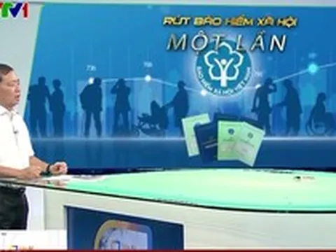 Rút bảo hiểm xã hội một lần và những hệ lụy