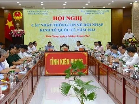 Kiên Giang: Hội nghị cập nhật thông tin về hội nhập kinh tế quốc tế năm 2023