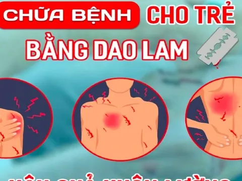 Bé trai tử vong sau khi người nhà đưa đi chữa mẹo, dùng dao lam rạch da để thải máu độc