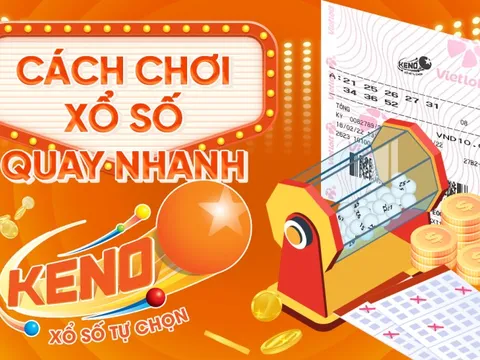 Những cách chơi giúp tăng cơ hội trúng thưởng cho khách hàng chơi Keno