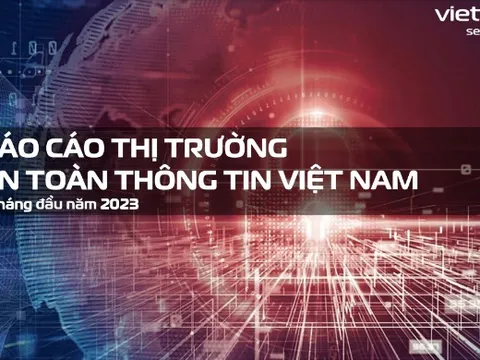 Viettel Cyber Security phát hành Báo cáo thị trường ATTT 6 tháng đầu 2023