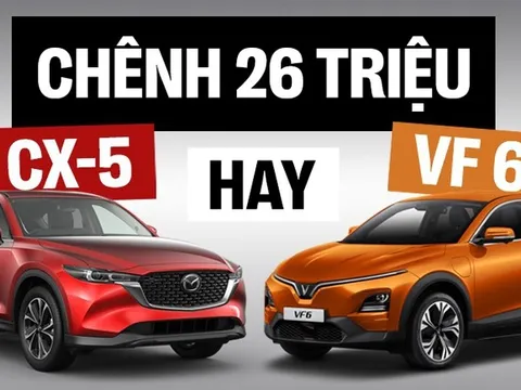 Chọn VinFast VF 6 hay Mazda CX-5 cùng giá khoảng 850 triệu, bảng này sẽ giúp so sánh dễ dàng hơn
