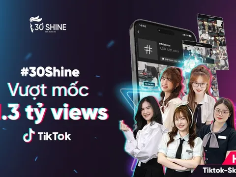 Bật mí câu chuyện “tỷ views” của 30Shine, nhân viên toàn hot Tiktoker