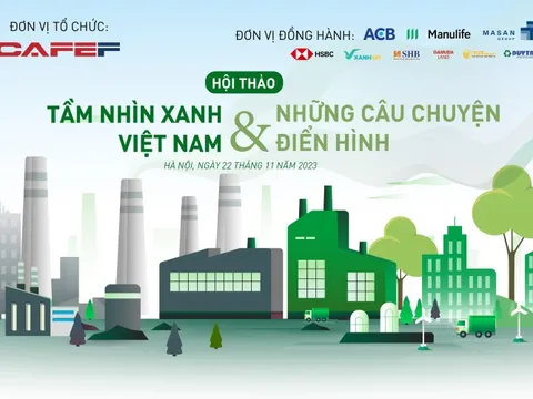 Ngày 22/11, CafeF tổ chức Hội thảo Tầm nhìn Xanh Việt Nam và những câu chuyện điển hình