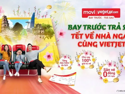 Du xuân thỏa thích cùng Vietjet với chương trình “Bay trước - Trả sau”