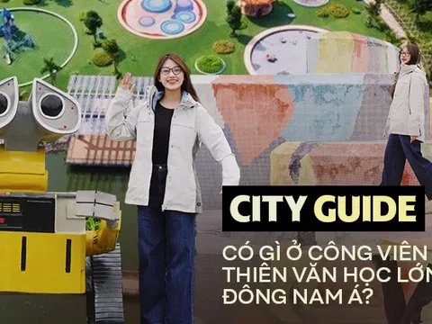 Công viên Thiên văn học đầu tiên tại Đông Nam Á: có hoành tráng với biệt danh công viên ngoài trời lớn nhất khu vực?