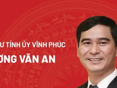 Chân dung tân Bí thư Tỉnh ủy Vĩnh Phúc Dương Văn An