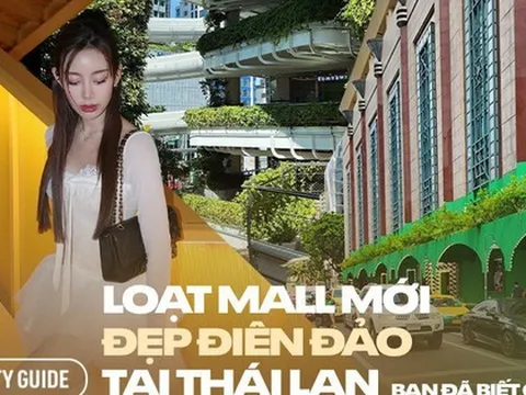 Giữa lòng Thái Lan mà ngỡ đang lạc sang đâu đó: Loạt trung tâm thương mại ảo diệu thế này bảo sao đi Thái mãi không chán