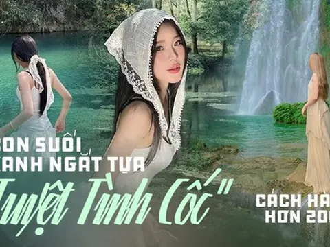 Check-in "nàng thơ" tại con suối đẹp xanh ngắt một màu, đẹp đến mức không mỹ từ nào tả xiết