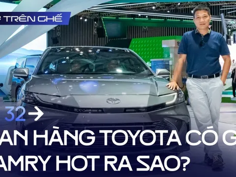 [Trên Ghế 32] ‘Thay đổi gây tranh cãi nhưng Toyota Camry vẫn làm chủ cuộc chơi phân khúc sedan D tại Việt Nam’